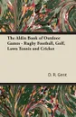 The Aldin Book of Outdoor Games - Rugby Football, Golf, Lawn Tennis and Cricket - D. R. Gent