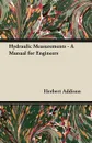 Hydraulic Measurements - A Manual for Engineers - E. Martin-Browne