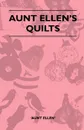 Aunt Ellen's Quilts - Aunt Ellen'