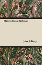 How to Make Etchings - John J. Barry