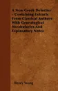 A New Greek Delectus - Containing Extracts From Classical Authors With Genealogical Vocabularies And Explanatory Notes - Henry Young