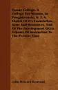 Vassar College. A College For Women, In Poughkeepsie, N. Y. A Sketch Of It's Foundation, Aims And Resources, And Of The Development Of Its Scheme Of Instruction To The Present Time - John Howard Raymond