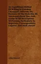 An Expeditious Method Of Writing In Common Characters, Whereby The Business Of The Desk May Be Shortened About One-Half; Useful To All Descriptions Of Penmen, Particularly To Reporters, Correspondents, Copyists, And Such Literati - John Bennett