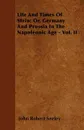 Life And Times Of Stein; Or, Germany And Prussia In The Napoleonic Age - Vol. II - John Robert Seeley