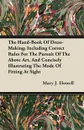 The Hand-Book Of Dress-Making; Including Correct Rules For The Pursuit Of The Above Art, And Concisely Illustrating The Mode Of Fitting At Sight - Mary J. Howell