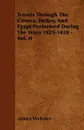 Travels Through The Crimea, Turkey, And Egypt Performed During The Years 1825-1828 - Vol. II - James Webster