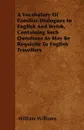 A Vocabulary Of Familiar Dialogues In English And Welsh, Containing Such Questions As May Be Requisite To English Travellers - William Williams