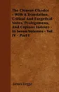 The Chinese Classics - With A Translation, Critical And Exegetical Notes, Prolegomena, And Copious Indexes - In Seven Volumes - Vol. IV - Part I - James Legge