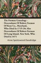 The Forman Genealogy - Descendants of Robert Forman of Kent Co., Maryland, Who Died in 1719-20; Also Descendants of Robert Forman of Long Island, New - Anne Spottswood Dandridge