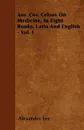 Aur. Cor. Celsus On Medicine, In Eight Books, Latin And English - Vol. I - Alexander Lee