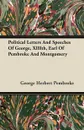 Political Letters and Speeches of George, XIIIth, Earl of Pembroke and Montgomery - George Herbert Pembroke