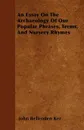 An Essay On The Archaeology Of Our Popular Phrases, Terms, And Nursery Rhymes - John Bellenden Ker