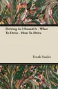 Driving As I Found It - What To Drive - How To Drive - Frank Swales