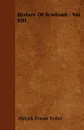 History Of Scotland - Vol VIII. - Patrick Fraser Tytler