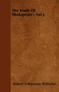 The Youth Of Shakspeare - Vol I. - Robert Folkestone Williams