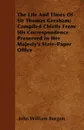 The Life and Times of Sir Thomas Gresham; Compiled Chiefly from His Correspondence Preserved in Her Majesty's State-Paper Office - John William Burgon