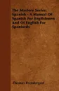 The Mastery Series. Spanish - A Manual Of Spanish For Englishmen And Of English For Spaniards - Thomas Prendergast