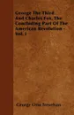 George The Third And Charles Fox, The Concluding Part Of The American Revolution - Vol. I - George Otto Trevelyan