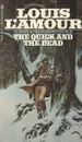 The Quick and the Dead - Louis L'Amour