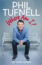 Phil Tufnell: Where Am I? My Autobiography - Phil Tufnell