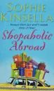 Shopaholic Abroad - Sophie Kinsella