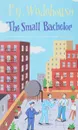 The Small Bachelor - P. G. Wodehouse