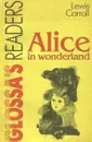 Alice in Wonderland / Алиса в стране чудес. Алиса в Зазеркалье - Lewis Carroll