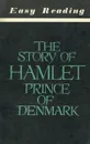 The story of Hamlet, prince of Denmark - У. Шекспир