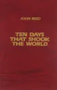 Ten Days that Shook the World - John Reed