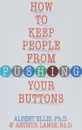 How to Keep People From Pushing Your Buttons - Albert Ellis, Arthur Lange