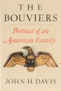 The Bouviers: Portrait of an American Family - John H. Davis