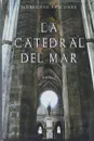 La catedral del mar - Ildefonso Falcones