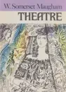 Theatre - W. Somerset Maugham