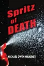 Spritz of DEATH - Michael Owen Mahoney