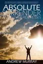 Absolute Surrender by Andrew Murray - Andrew Murray