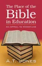 The Place of the Bible in Education - Alonzo Trevier Jones