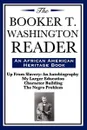 The Booker T. Washington Reader (an African American Heritage Book) - Booker T. Washington