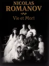 Nicolas Romanov: Vie et mort - Yuri Shelayev, Elizabeth Shelayeva, Nicolas Semenov