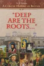 Deep Are the Roots: A Concise History of Britain / Глубокие корни. Очерки по краткой истории Британии. Учебное пособие - Yu. F. Guryeva