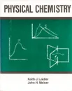 Physical Chemistry - Keith J. Laidler, John H. Meiser