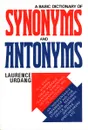 A Basic Dictionary of Synonyms and Antonyms - Laurence Urdang