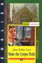 Make the Corpse Walk - James Hadley Chase