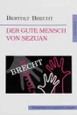 Der gute Mensch von Sezuan - Bertolt Brecht