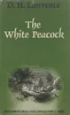 The White Peacock - D. H. Lawrence