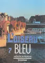 L'Oiseau bleu 7: Methode de francais / Синяя птица. Французский язык. 7 класс. Учебник - Н. А. Селиванова, А. Ю. Шашурина