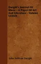 Dwight's Journal Of Music - A Paper Of Art And Literature - Volume XXXXIX - John Sullivan Dwight