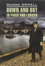 Down and Out in Paris and London / Фунты лиха в Париже и Лондоне - George Orwell