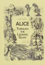 Alice: Through the Looking-Glass - Lewis Carrol