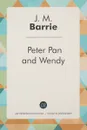 Peter Pan And Wendy - J. M. Barrie