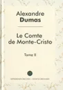 Le comte de Monte-Cristo: Tome 2 - Alexandre Dumas